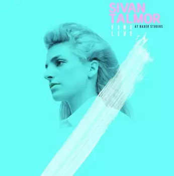 Sivan Talmor: Fire Live At Bauer Studios