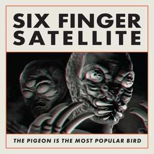 CD Six Finger Satellite: The Pigeon Is The Most Popular Bird