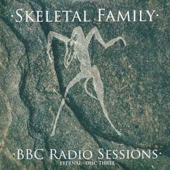 5CD/Coffret Skeletal Family: Eternal (Singles · Albums · Rarities · BBC Sessions · Live · Demos 1982-2015)