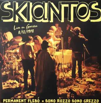 SP Skiantos: Permanent Flebo / Sono Rozzo Sono Grezzo (Live In Gorizia 8/12/1978)