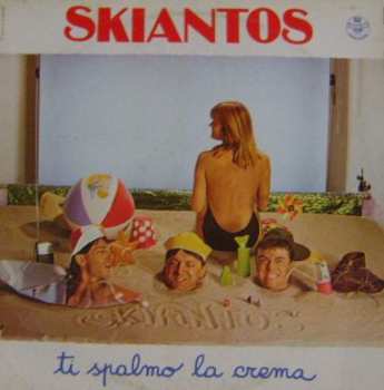Album Skiantos: Ti Spalmo La Crema