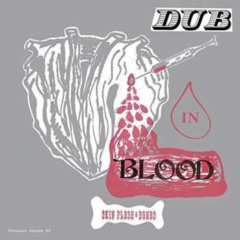 Album Skin, Flesh & Bones: Dub In Blood