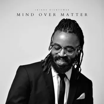 Skinny Hightower: Mind Over Matter