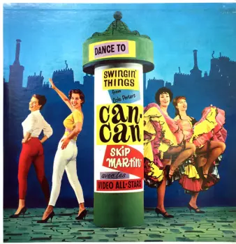 Skip Martin: Swingin' Things From Can-Can