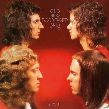 Slade: Old New Borrowed And Blue
