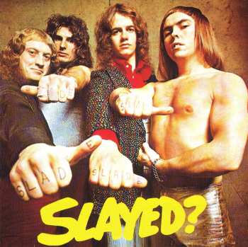 CD Slade: Slayed?