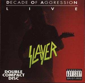 2CD Slayer: Decade Of Aggression Live