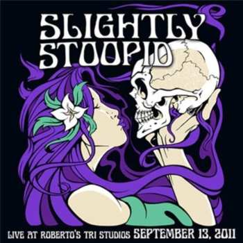 2CD Slightly Stoopid: Live At Roberto's Tri Studios
