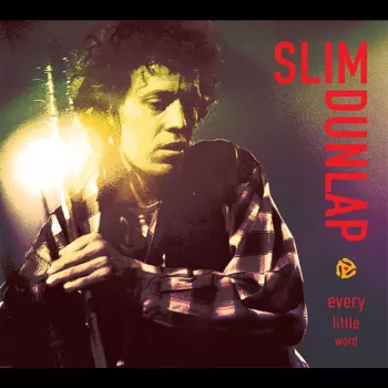 Slim Dunlap: Every Little Word - The Best Of The Bonus Tracks