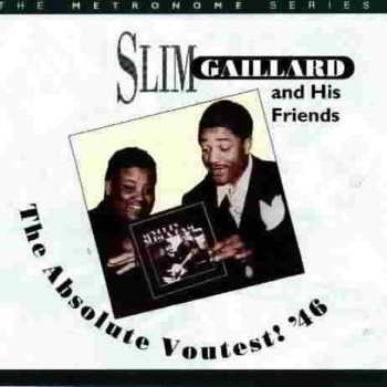 Album Slim Gaillard & Friends: The Absolute Voutest!, '46