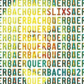 CD Slixs: Quer Bach 2