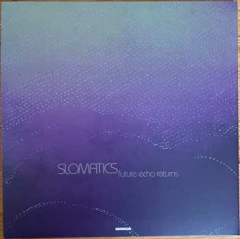 LP Slomatics: Future Echo Returns CLR | LTD