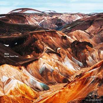 LP Slow Is The New Fast: Slow