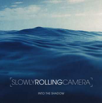 Album Slowly Rolling Camera: Into The Shadow