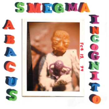 Album Smegma: Abacus Incognito