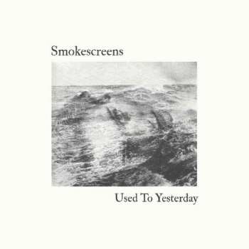 LP Smokescreens: Used To Yesterday