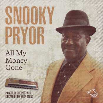 Album Snooky Pryor: All My Money Gone