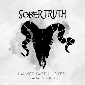 Sober Truth: Laissez Faire, Lucifer!