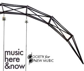 Album Society For New Music: Music Here & Now