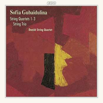 CD Sofia Gubaidulina: String Quartets 1 - 3 / String Trio