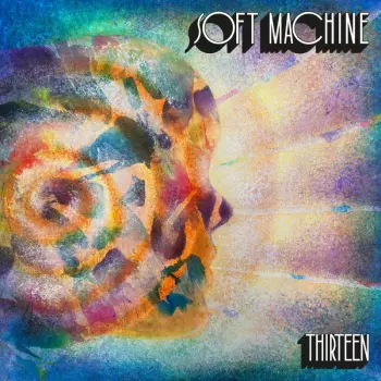 Soft Machine: Thirteen