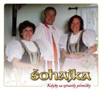 Album Šohajka: Kdyby Sa Ztratily Pěsničky - Cd