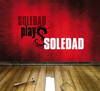 Soledad: Soledad Plays Soledad