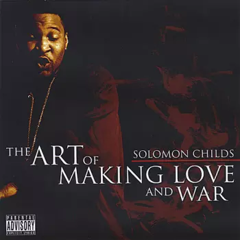 Solomon Childs: The Art Of Making Love And War