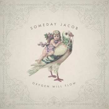 LP Someday Jacob: Oxygen Will Flow