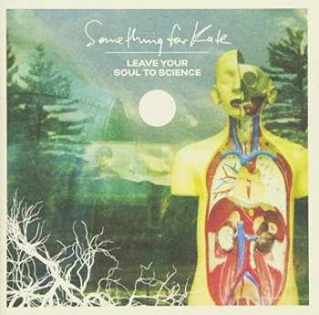 Album Something For Kate: Leave Your Soul To Science