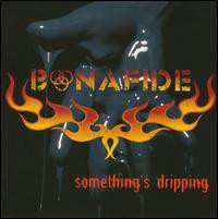 CD Bonafide: Something's Dripping