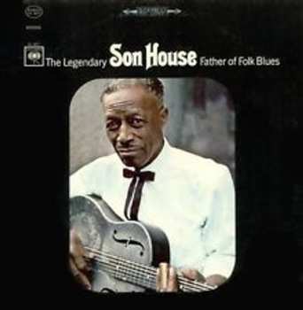 LP Son House: Father Of Folk Blues LTD