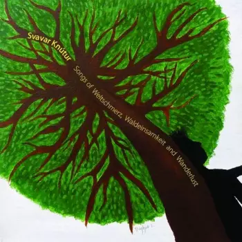 Songs Of Weltschmerz, Waldeinsamkeit And Wanderlust