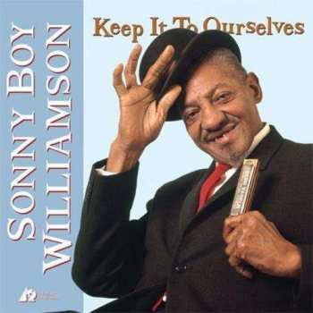 LP Sonny Boy Williamson: Keep It To Ourselves