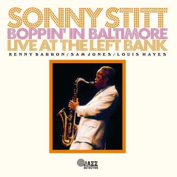 2CD Sonny Stitt: Boppin' In Baltimore - Live At The Left Bank