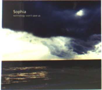 Album Sophia: Technology Won't Save Us