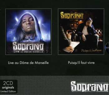 2CD Soprano: Live Au Dome De Marseille/puisqu'il Faut Vivre