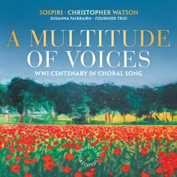 CD Christopher Watson: A Multitude of Voices  (WWI Centenary In Choral Song)