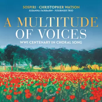 A Multitude of Voices  (WWI Centenary In Choral Song)