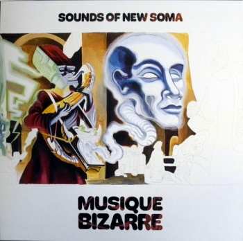2LP Sounds Of New Soma: Musique Bizarre LTD | CLR