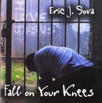 Album Sova,eric J.: Fall On Your Knees
