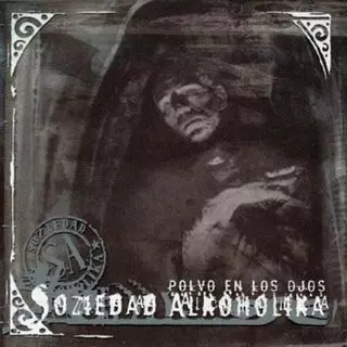 Soziedad Alkoholika: Polvo En Los Ojos