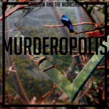 Album Sparrow And The Workshop: Murderopolis