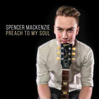 CD Spencer Mackenzie: Preach To My Soul