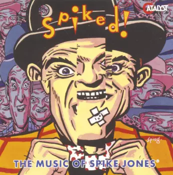 Spike Jones: Spiked! - The Music Of Spike Jones
