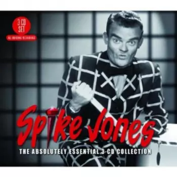 Spike Jones: The Absolutely Essential 3 CD Collection