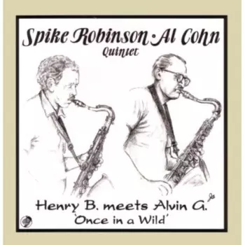 Henry B. Meets Alvin G.  "Once In A Wild"