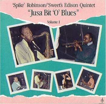 Album Spike Robinson / "Sweets" Edison Quintet: Jusa Bit 'O' Blues - Volume 1