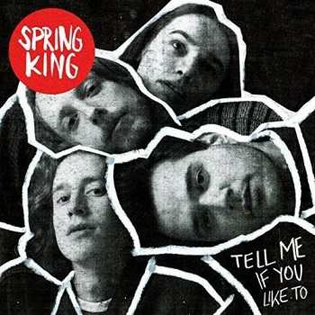 LP Spring King: Tell Me If You Like To LTD