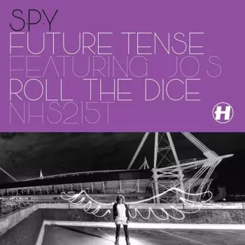 S.p.y.: Future Tense / Roll The Dice